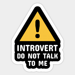 Introvert Do Not Talk to Me (White) Sticker